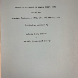 Genealogical Records in Belmont County, Ohio - Vol. IV
