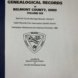 Genealogical Records in Belmont County, Ohio - Vol. VI