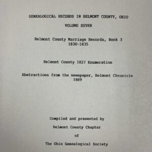 Genealogical Records in Belmont County, Ohio - Vol. VII